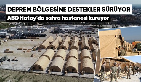 Amerika Hatay'da sahra hastanesi kuruyor