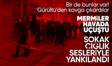 Esenler'de 'gürültü' kavgası kanlı bitti, sokak çığlık sesleriyle yankılandı