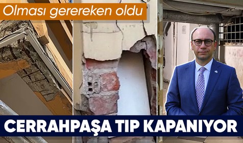 SON DAKİKA: İstanbul Üniversitesi Cerrahpaşa Tıp Fakültesi'nin Fatih'te bulunan binaları kapatıldı! Cerrahpaşa Tıp nereye taşınacak?