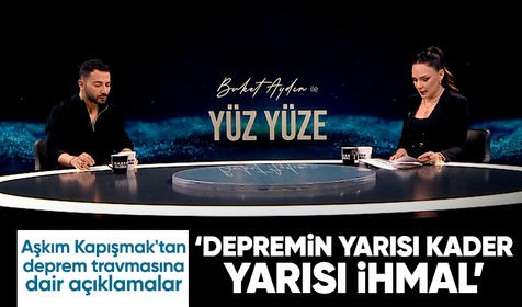 'Buket Aydın ile Yüz Yüze'nin konuğu olan Davranış Bilimi Uzmanı Aşkım Kapışmak'tan deprem travmasına dair açıklamalar