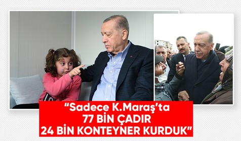 Cumhurbaşkanı Recep Tayyip Erdoğan deprem felaketinden etkilenen Kahramanmaraş'a ziyarette bulundu