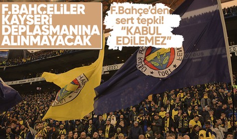 Kayserispor-Fenerbahçe maçı için flaş karar! Sarı-lacivertli taraftarlar...