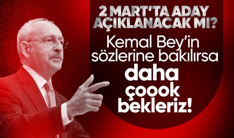 CHP Genel Başkanı Kemal Kılıçdaroğlu konuştu: Cumhurbaşkanı adayı ne zaman açıklanacak?