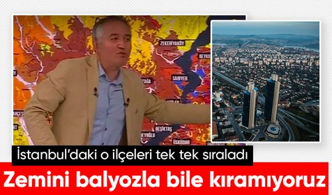 Uzman isim İstanbul'un depreme karşı en tehlikeli yerleri ile en güvenli ilçelerini tek tek sıraladı: Balyozla bile kıramıyoruz