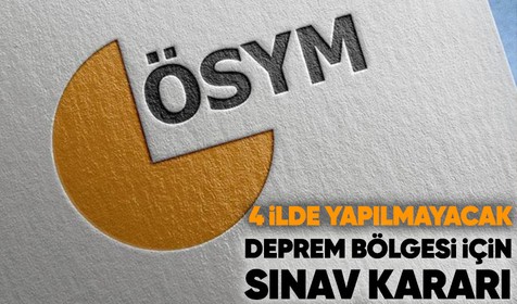 Son dakika! ÖSYM açıkladı: 4 ilde o sınavlar yapılmayacak
