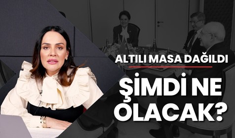 Altılı Masa Dağıldı, Şimdi Ne Olacak? I Buket Aydın ile Haftalık