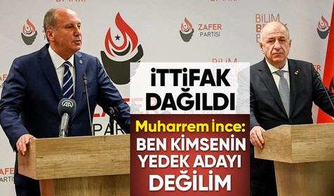 Ümit Özdağ açıkladı: Muharrem İnce İttifaktan ayrıldı