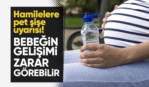 Uzmanlardan anne adaylarına pet şişe kullanmama çağrısı