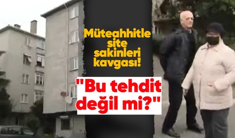 Müteahhitle site sakinleri birbirine girdi! Öğretmenler Sitesinde kentsel dönüşüm meselesinde tansiyon yükseldi: Ayaklandılar "Bu tehdit değil mi?"