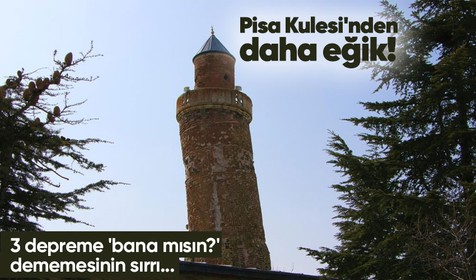 Pisa Kulesi'nden daha eğik : 870 yıllık minare 3 büyük depreme bana mısın demedi!