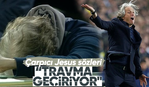 Fenerbahçe Teknik Direktörü Jorge Jesus için flaş ifadeler! "Travma geçiriyor"