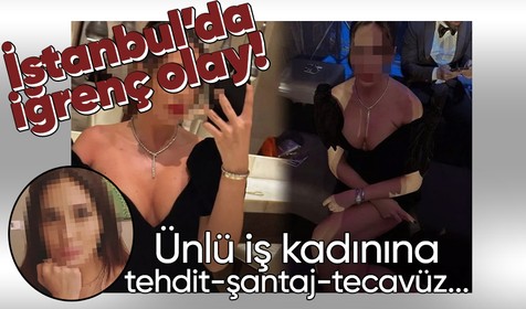 İstanbul'da iğrenç olay: İş kadını L.B. sevgilisinin evli ve çocuğu olduğunu öğrenince ayrıldı! Eski sevgili genç kadını bayıltıp tecavüz etti