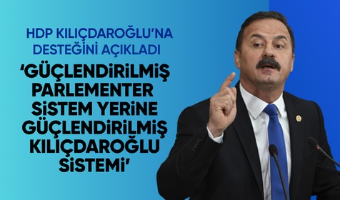 İyi Parti’de HDP depremi! Yavuz Ağıralioğlu: Güçlendirilmiş Parlamenter Sistem yerine güçlendirilmiş Kılıçdaroğlu!