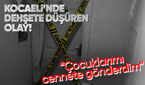 Kocaeli'nde kimlik kontrolünde korkunç olay yaşandı! "Çocuklarımı cennete gönderdim" diyen baba dehşete düşürdü