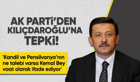 AK Parti Genel Başkan Yardımcısı Hamza Dağ: Kandil ve Pensilvanya'nın ne talebi varsa Kemal Bey vaat olarak ifade ediyor