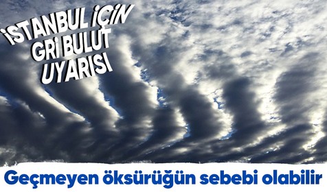 İstanbul’da yaşayanlar dikkat! Gri bulut uyarısı…