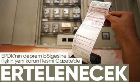 EPDK duyurdu: Deprem bölgesindeki vatandaşların elektrik fatura borçları ertelendi