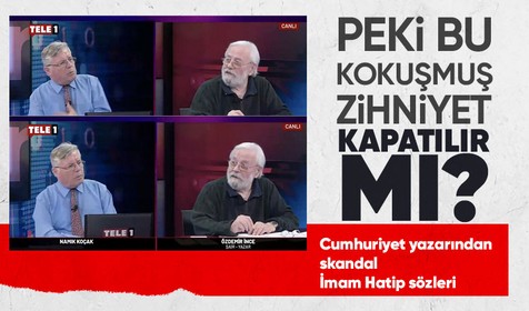 Cumhuriyet yazarı Özdemir İnce'den skandal çıkış: İmam hatiplilerden bilim adamı olmaz