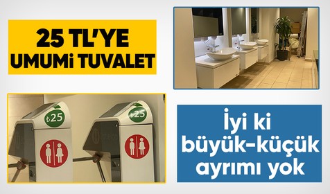 6 yıl önce 1.5 lira olan tuvaletin ücreti 25 liraya çıktı