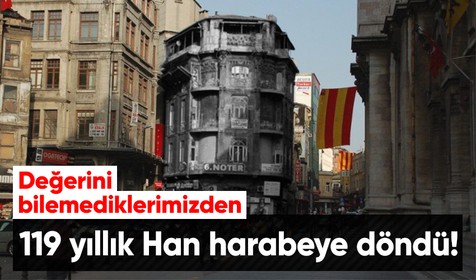 119 yıllık tarihi Vlora Han harabeye döndü!