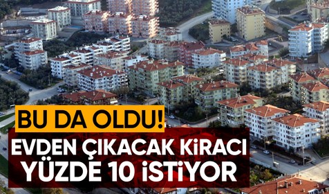 Ev sahibi - kiracı tartışmalarına bir yenisi daha eklendi: Kiracı, evden çıkmak için ev sahibinden 'yüzde 10 pay' istedi