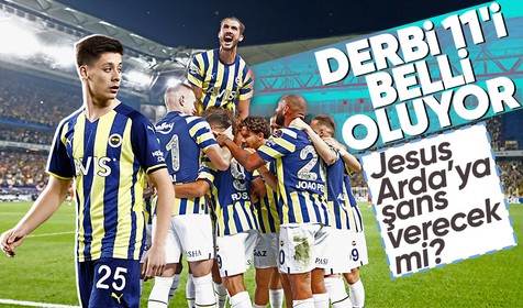 Fenerbahçe'nin Beşiktaş derbisi 11'i şekilleniyor! Jorge Jesus Arda Güler'i oynatacak mı?