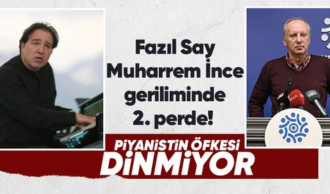 Fazıl Say Muharrem İnce geriliminde 2. perde! "Gölge etmesin, yeter"