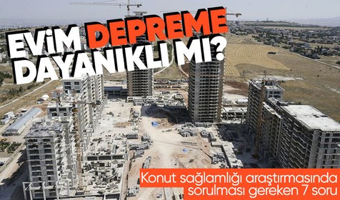 Depremler sonrası merak edilen 'evim sağlam mı' sorusunun cevabını bulmak için sormanız gereken 7 soruyu uzmanlar derledi