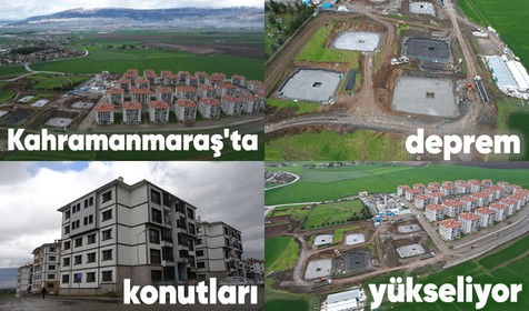 Depremzedeler için çalışmalar başladı! Kahramanmaraş'ta deprem konutları yükseliyor