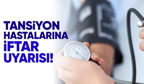 Tansiyon hastalarına iftarda ‘damarları zorlayan stres’ uyarısı