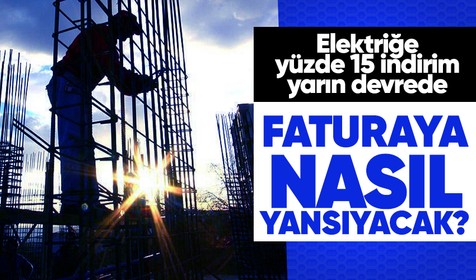 Elektriğe yüzde 15 indirim yarın devrede! İndirim faturalara nasıl yansıyacak?