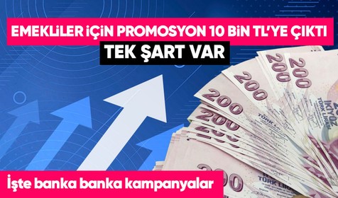 Milyonlarca EYT'li için bankaların yarışı devam ediyor! Emekli promosyon kampanyaları 10 bin liraya çıktı: Tek koşul var!|Banka banka promosyon miktarı