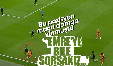 O pozisyon Galatasaray-Adana Demirspor maçına damga vurmuştu! "Emre Akbaba'ya bile sorsalar..."