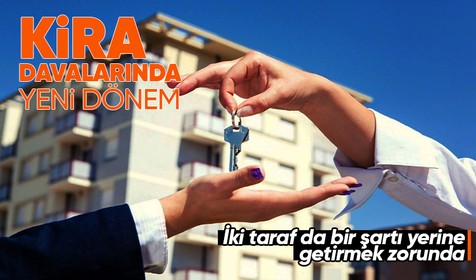 Kira davalarında yeni dönem! İki taraf da o şartı yerine getirmeden dava açamayacak