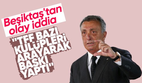Beşiktaş'tan olay iddia! "TFF kulüpleri arayarak baskı yaptı"