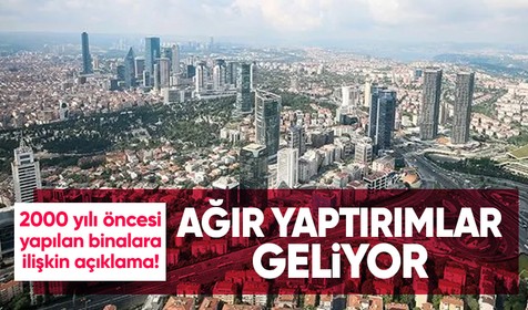 2000 yılı öncesi inşa edilen binalara ilişkin flaş açıklama! Ağır yaptırımlar yolda