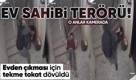Bunun adı ev sahibi terörü! Kadıköy'de bir kiracı 'evden çıkması' için dövüldü! O anlar kamerada