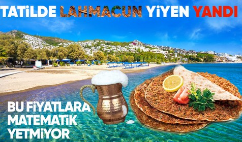 Bayrama Bodrum'a gidecekler dikkat! 2 lahmacun 2 ayranın fiyatı dudak uçuklattı! Kıymanın kilosundan hesaplasan...