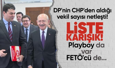 Demokrat Parti'nin CHP'den aldığı vekil sayısı netleşti! Liste karışık... Tartışmalı imam da var playboy da
