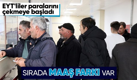 EYT'liler paralarını çekmeye başladı! Sırada maaş farkı var! EYT'de maaş farkları ne zaman hesaba geçecek?