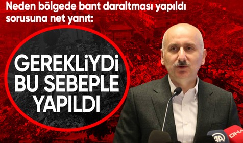 Kahramanmaraş merkezli depremlerde uygulanan bant daraltması kafaları karıştırmıştı: Ulaştırma Bakanı Adil Karaismailoğlu'ndan net yanıt