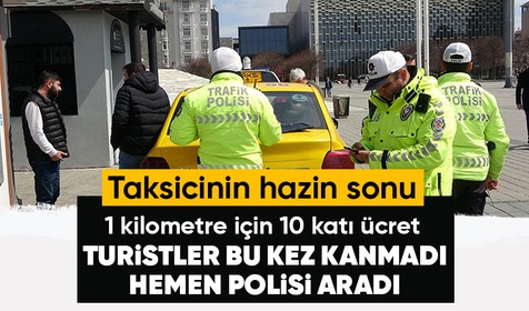Bir kilometre yol için fahiş ücret isteyen taksiciye ceza!