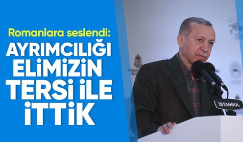 Cumhurbaşkanı Erdoğan'dan Romanlarla iftar buluşmasında önemli açıklamalar: Ayrımcılığı elimizin tersiyle ittik