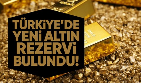 Türkiye'de yeni altın rezervi bulundu! Değeri tam 1,2 milyar dolar