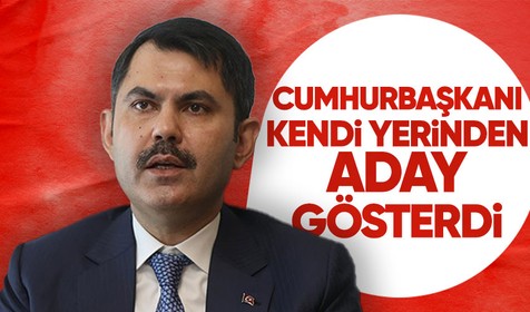 Çevre, Şehircilik ve İklim Değişikliği Bakanı Murat Kurum AK Parti'nin İstanbul 1'inci bölge 1'inci sıradan milletvekili adayı oldu!