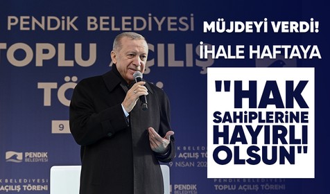 Son dakika! Cumhurbaşkanı Erdoğan Pendik Toplu Açılış Töreni'nde müjdeyi verdi! İhale haftaya