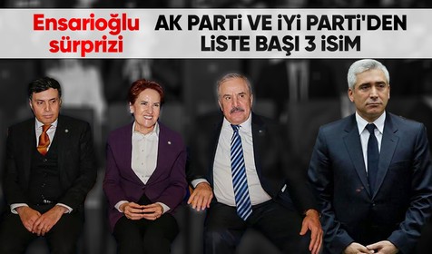 Son dakika seçim haberleri... AK Parti ve İYİ Parti listelerinde Ensarioğlu sürprizi! Seçilecek sıralarda kendilerine yer buldular