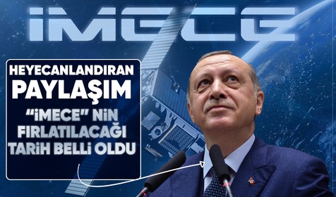Son dakika!Cumhurbaşkanı Recep Tayyip Erdoğan'dan İMECE müjdesi: 11 Nisan'da fırlatılacak