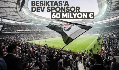 Beşiktaş'a dev sponsor! 60 milyon euro...