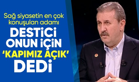 Buket Aydın ile Yüz Yüze programının konuğu Büyük Birlik Partisi Genel Başkanı Mustafa Destici: Kapımız herkese açık